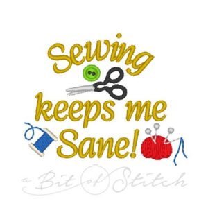 Sewing Keeps Me Sane - Small Size!